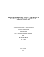 A qualitative/mixed methods case study and analysis of teacher's perceptions of various dimensions of learning communities and their impact on the development of a learning culture