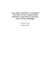 A case study in regionalism: an examination of the efforts to enact a regional funding mechanism to support the arts and culture sector in Greater Philadelphia