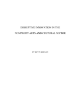 Disruptive innovation in the nonprofit arts and cultural sector