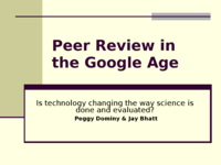 Peer Review in the Google Age: Is technology changing the way science is done and evaluated?