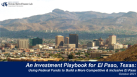 An Investment Playbook for El Paso, Texas: Using Federal Funds to Build a More Competitive & Inclusive El Paso