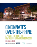 Cincinnati's Over-The-Rhine: A Private Led Model for Revitalizing Urban Neighborhoods