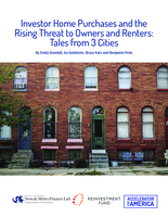 Investor Home Purchases and the Rising Threat to Owners and Renters: Tales from 3 Cities
